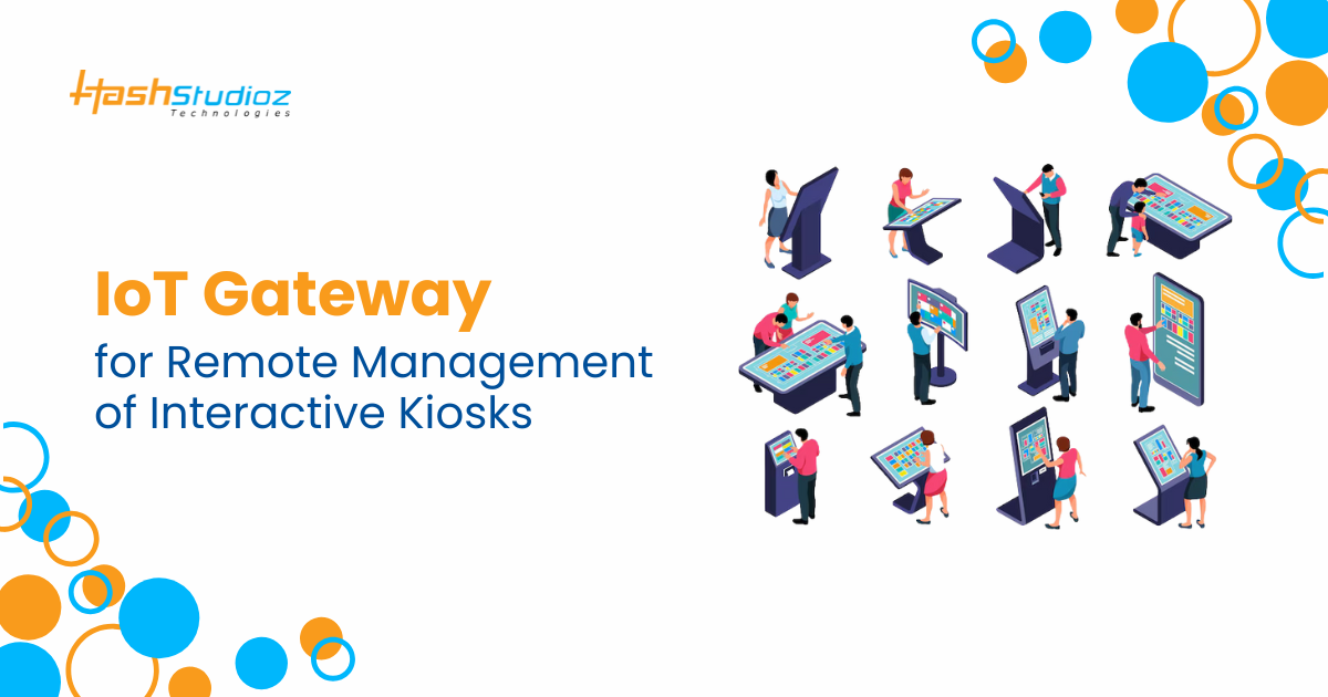 IoT Gateway for Remote Management of Interactive Kiosks
