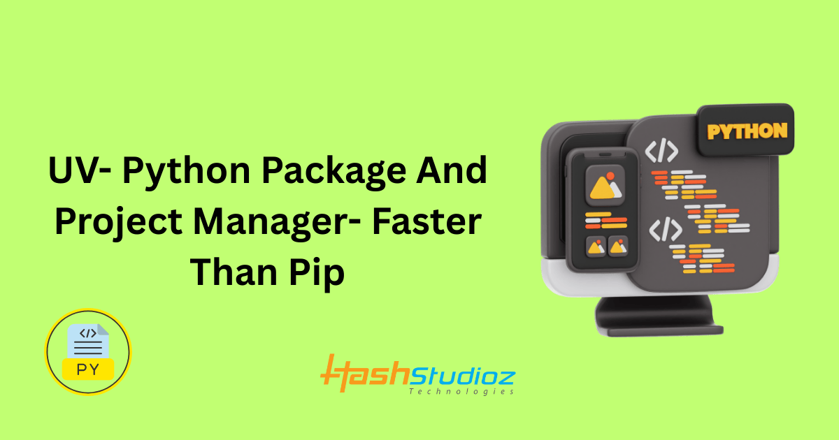 UV- Python Package And Project Manager- Faster Than Pip