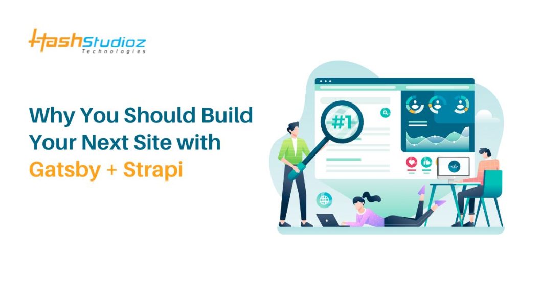 Why You Should Build Your Next Site with Gatsby + Strapi