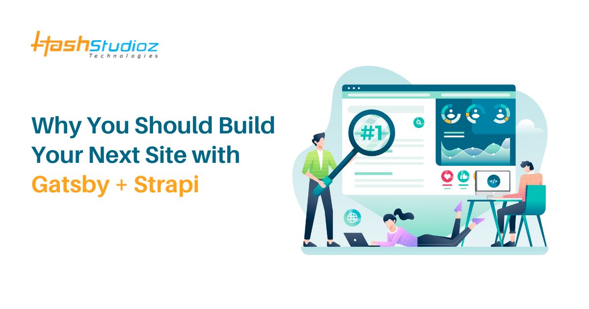 Why You Should Build Your Next Site with Gatsby + Strapi