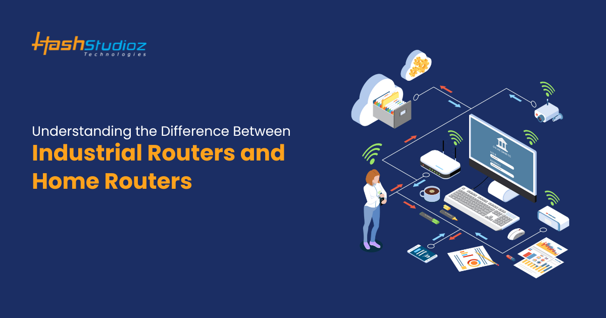 Understanding the Difference Between Industrial Routers and Home Routers