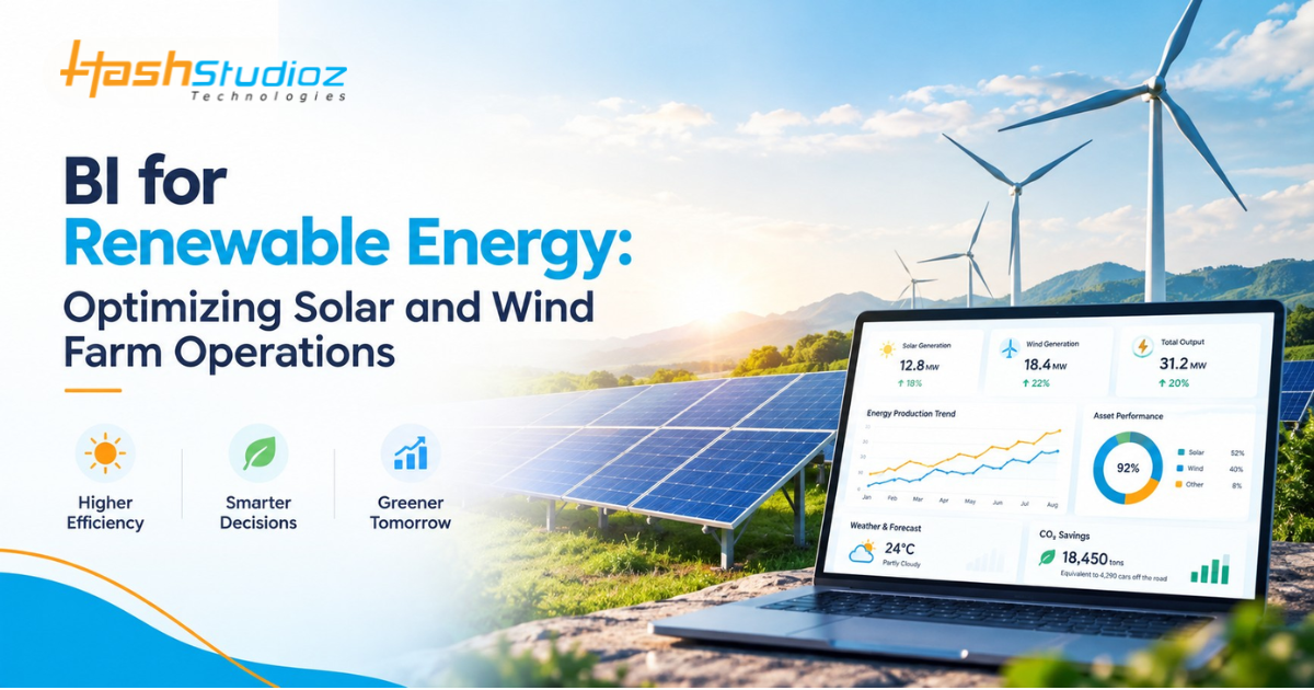 BI for Renewable Energy Optimizing Solar and Wind Farm Operations