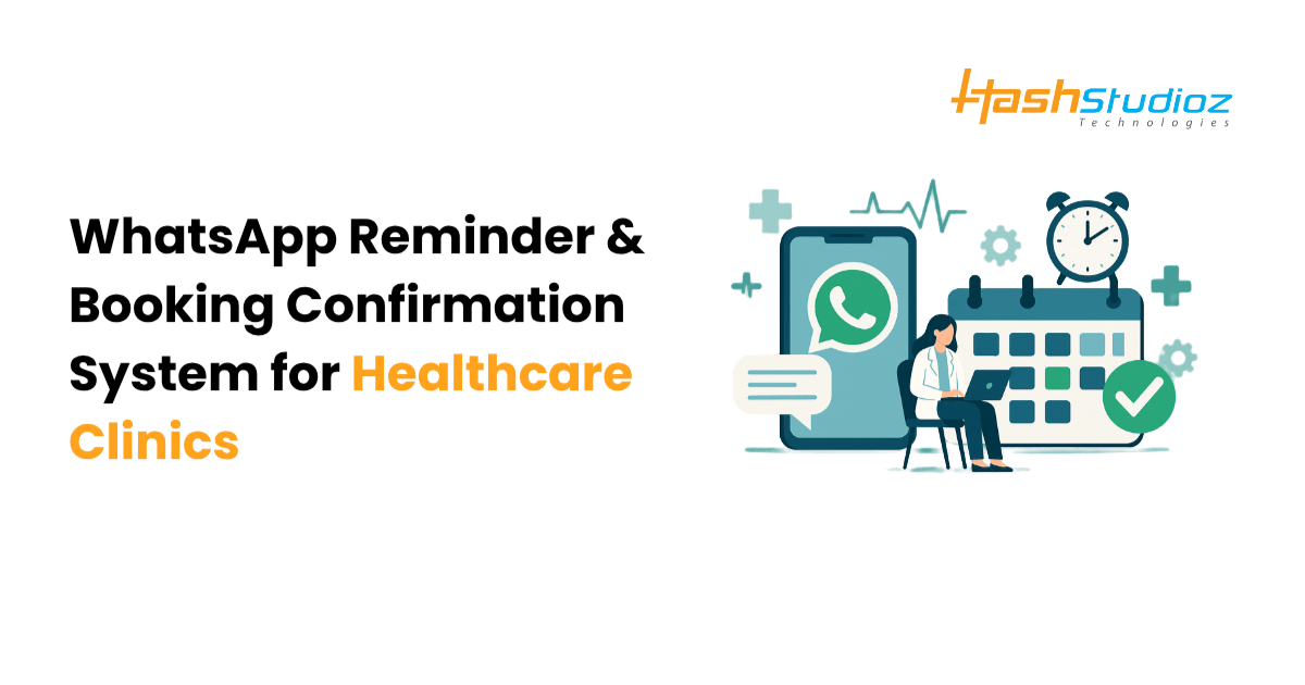 WhatsApp Reminder & Booking Confirmation System for Healthcare Clinics