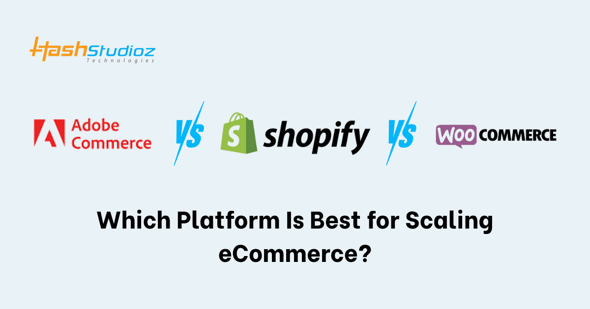 Adobe Commerce (formerly Magento) vs Shopify vs WooCommerce: Which Platform Is Best for Scaling eCommerce?
