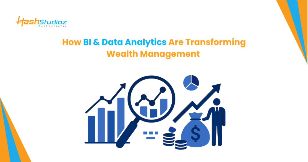 How BI & Data Analytics Are Transforming Wealth Management 