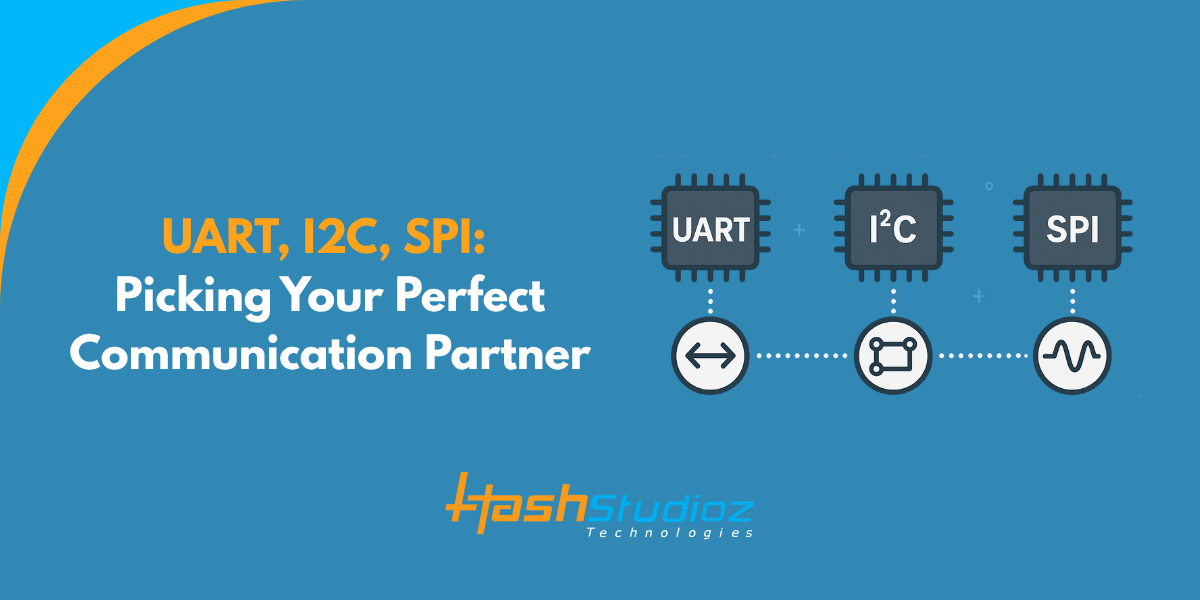 UART, I2C, SPI: Picking Your Perfect Communication Partner