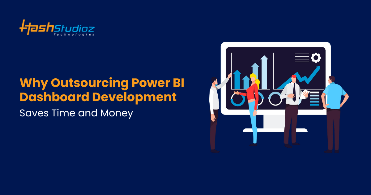 Why Outsourcing Power BI Dashboard Development Saves Time and Money