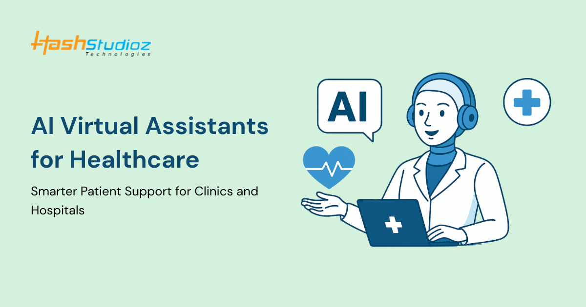 AI Virtual Assistants for Healthcare Smarter Patient Support for Clinics and Hospitals