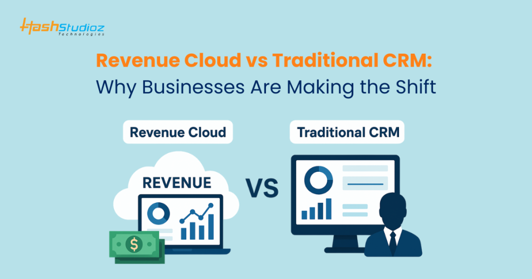 Revenue Cloud vs Traditional CRM: Why Businesses Are Making the Shift