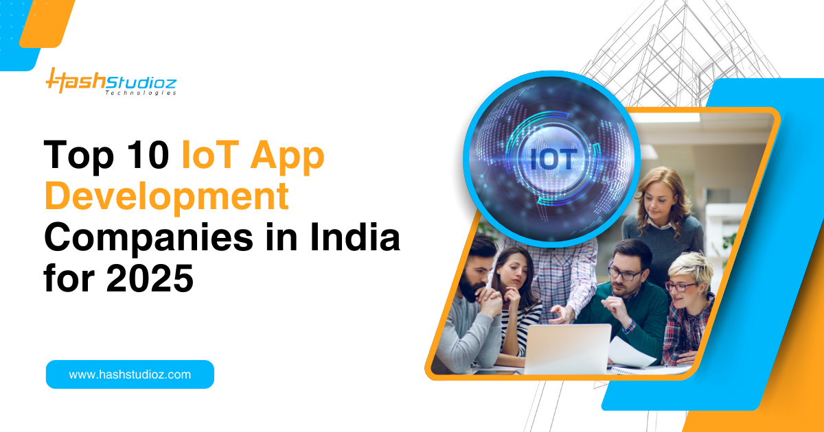 Top 10 IoT App Development Companies in India for 2025