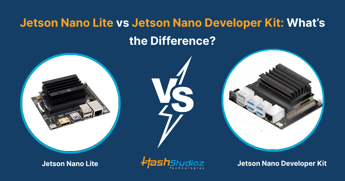 Jetson Nano Lite vs Jetson Nano Developer Kit What’s the Difference