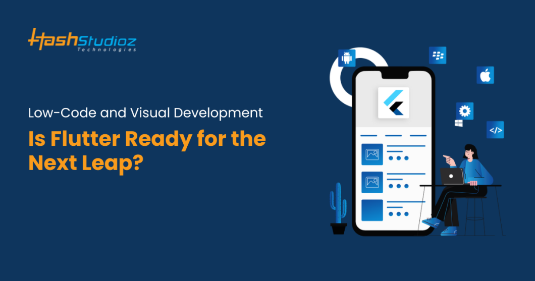 Low-Code and Visual Development: Is Flutter Ready for the Next Leap?
