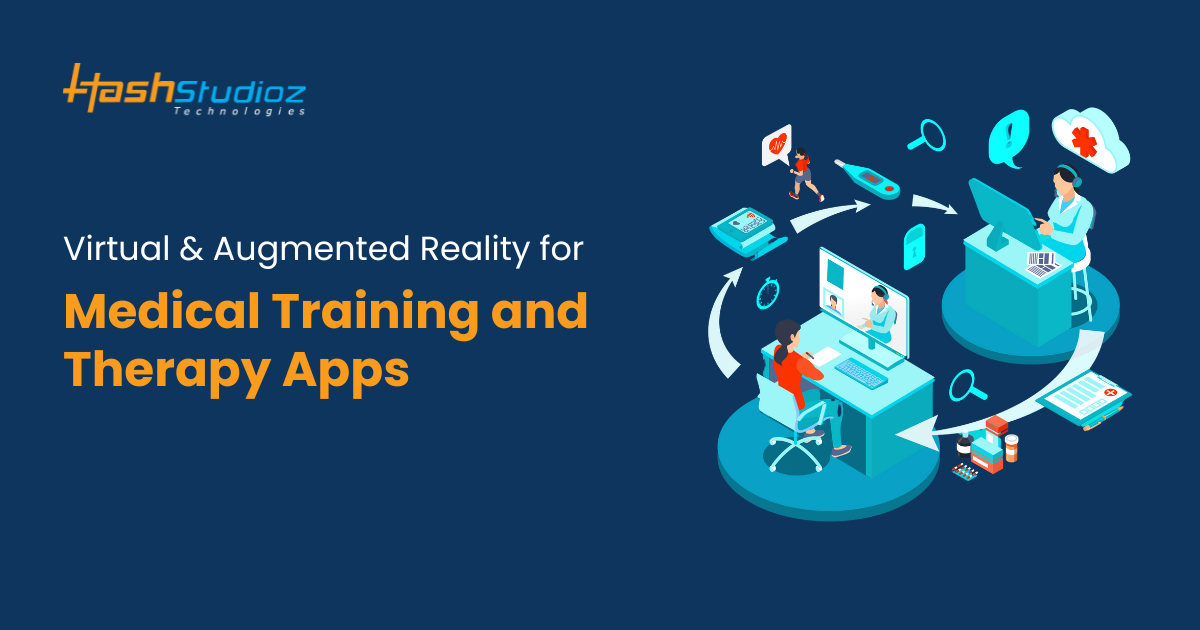Virtual & Augmented Reality for Medical Training and Therapy Apps