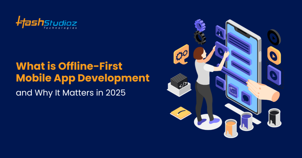 What is Offline-First Mobile App Development and Why It Matters in 2025