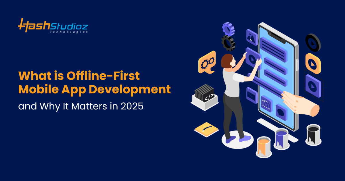 What is Offline-First Mobile App Development and Why It Matters in 2025