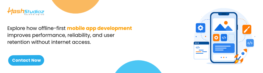 What is Offline-First Mobile App Development & Why It Matters