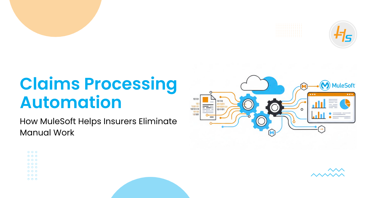 Claims Processing Automation How MuleSoft Helps Insurers Eliminate Manual Work