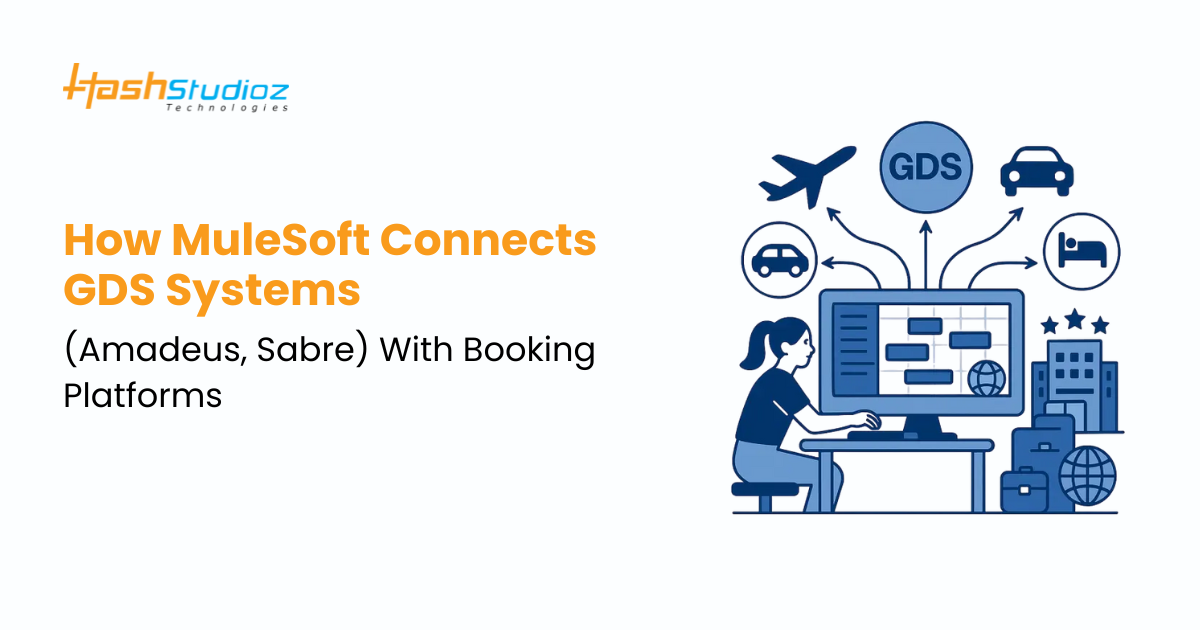 How MuleSoft Connects GDS Systems (Amadeus, Sabre) With Booking Platforms
