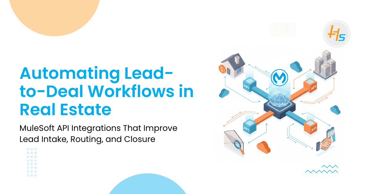 Lead-to-Deal Automation for Real Estate Firms Using MuleSoft APIs