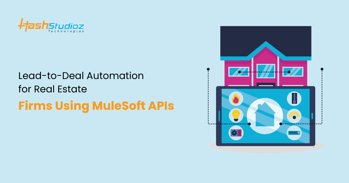 Lead-to-Deal Automation for Real Estate Firms Using MuleSoft APIs