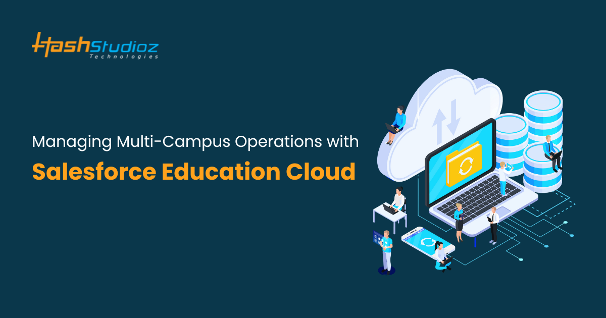 Managing Multi-Campus Operations with Salesforce Education Cloud