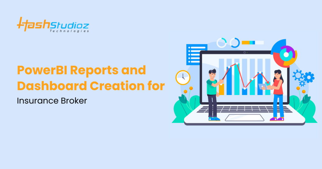 PowerBI Reports and Dashboard Creation for Insurance Broker