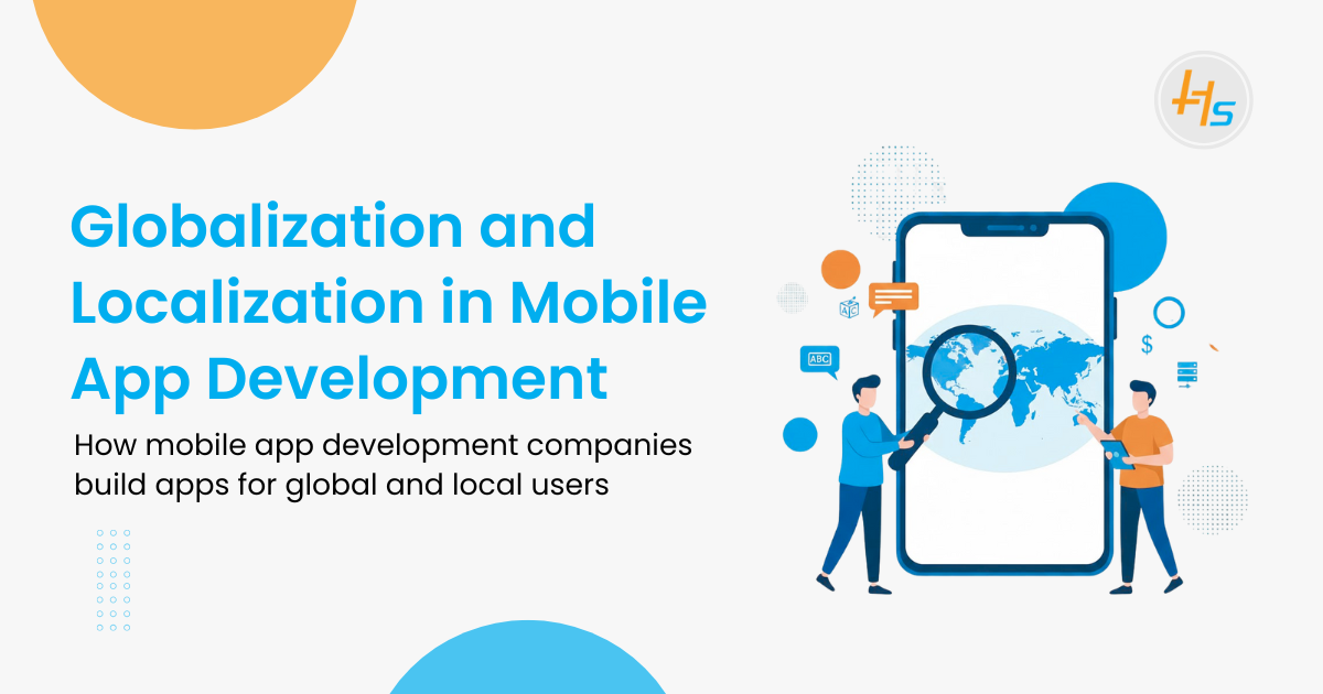 How Mobile App Development Companies Handle Globalization and Localization