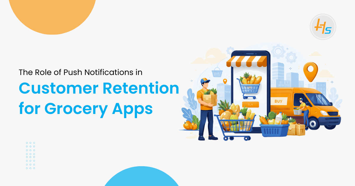 The Role of Push Notifications in Customer Retention for Grocery Apps