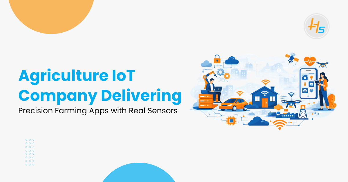 Agriculture IoT Company Delivering Precision Farming Apps with Real Sensors