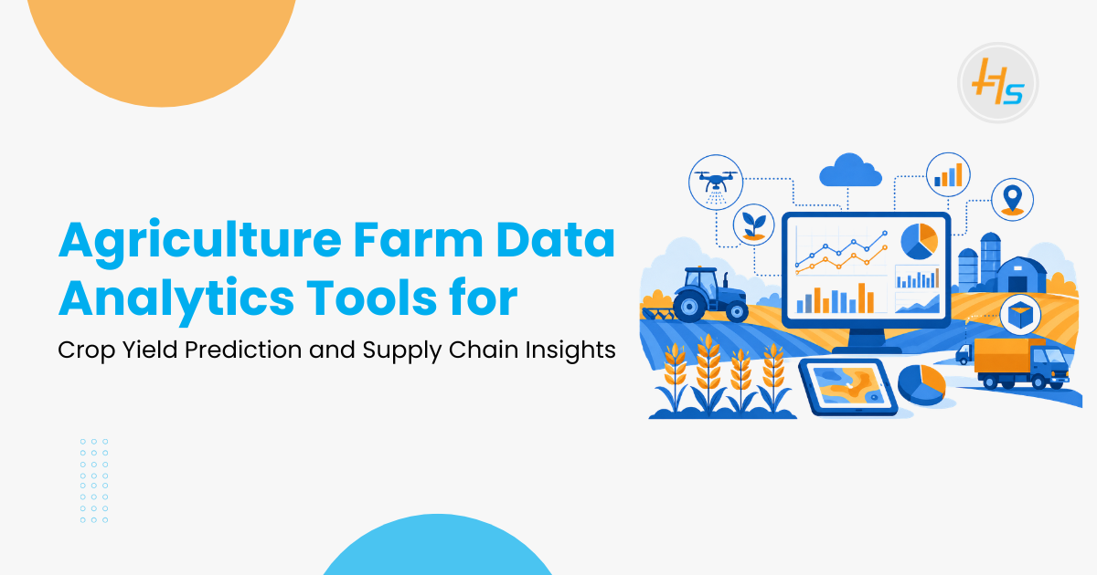 Agriculture Farm Data Analytics Tools for Crop Yield Prediction and Supply Chain Insights