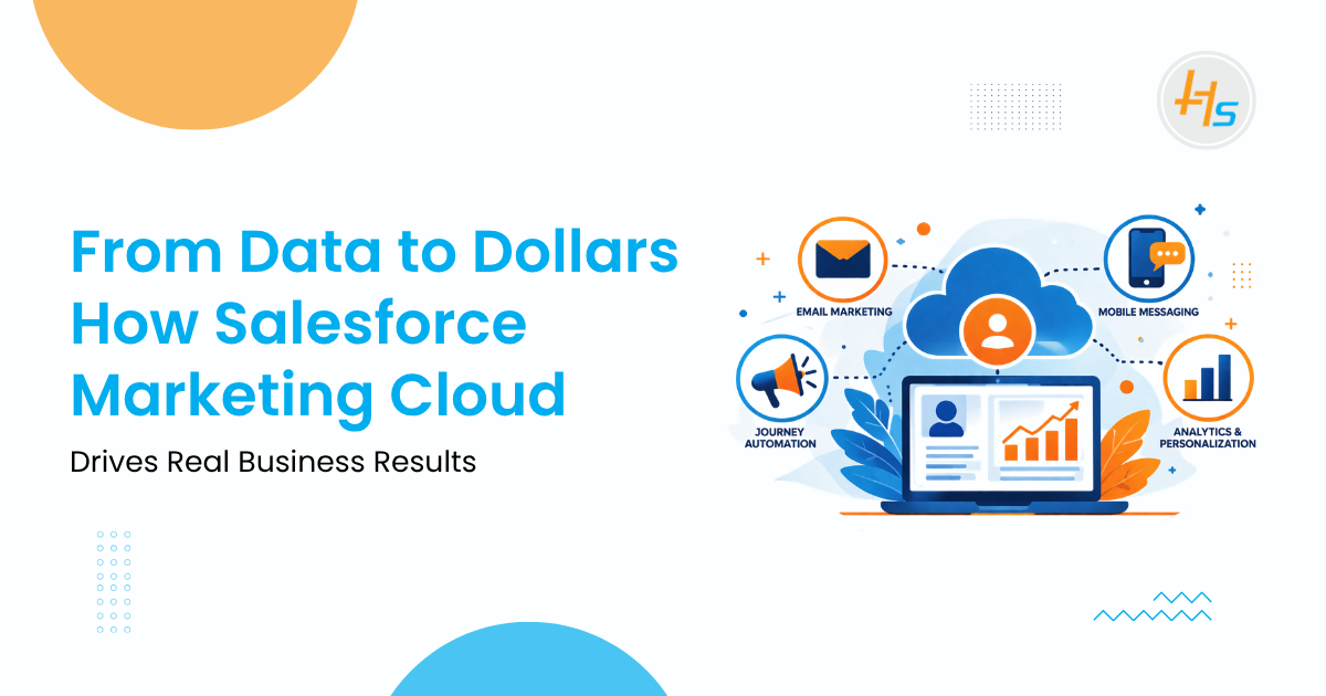 From Data to Dollars: How Salesforce Marketing Cloud Drives Real Business Results