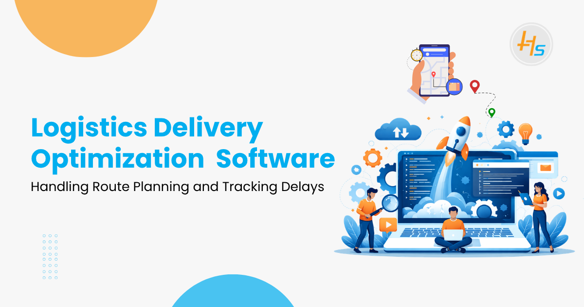 Logistics Delivery Optimization Custom Software Handling Route Planning and Tracking Delays