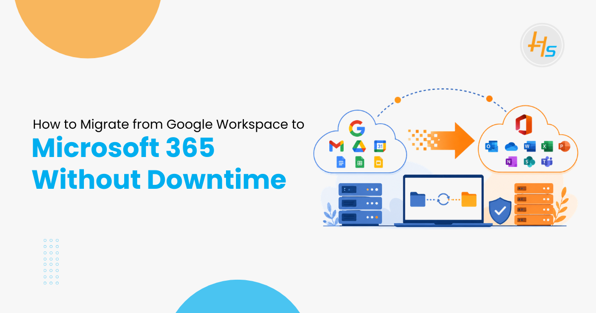 How to Migrate from Google Workspace to Microsoft 365 Without Downtime