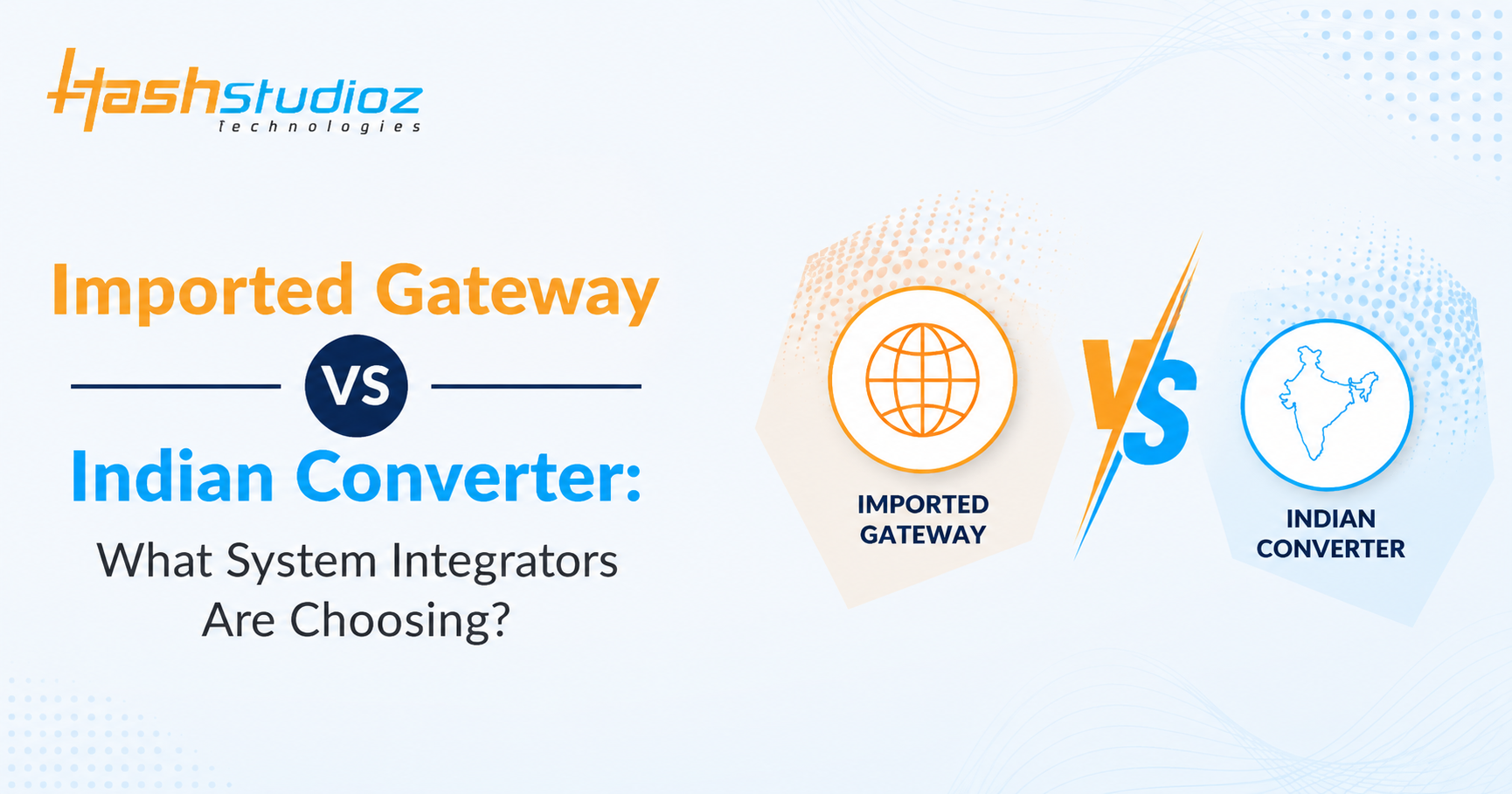 Imported Gateway vs Indian Converter What System Integrators Are Choosing
