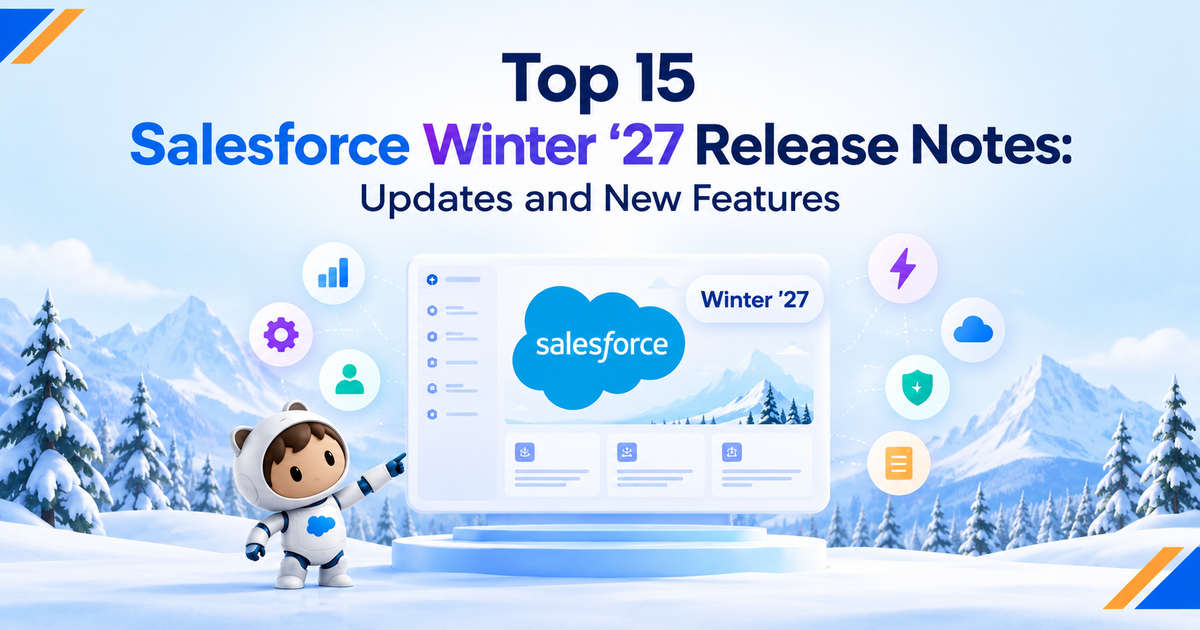 Salesforce Winter ’27 release notes featuring top 15 updates and new features