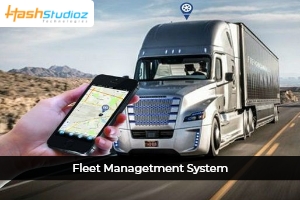 Fleet Management System | Fleet Management Software | Hashstudioz Technologies Inc.