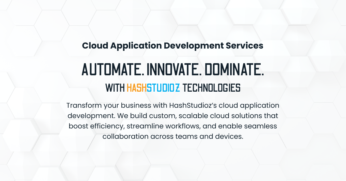 Cloud Application Development Services | HashStudioz Technologies Inc.
